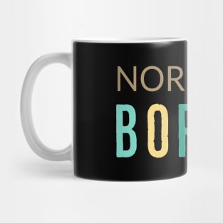 Normal Is Boring Mug